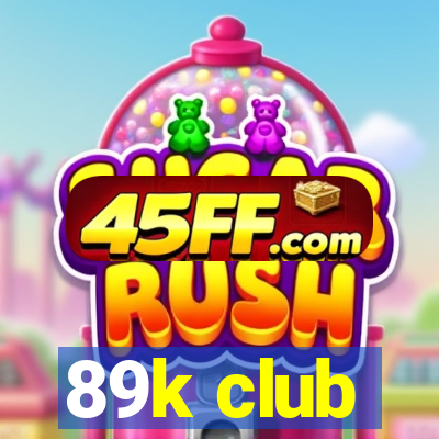89k club